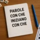 parole con che iniziano con che